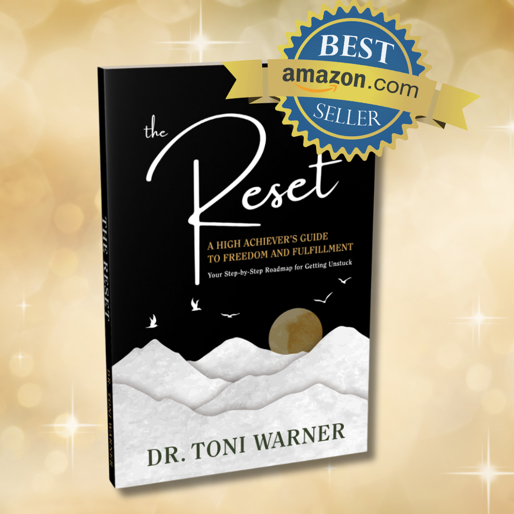 The book by Dr. Toni Warner, The Reset, A High Achiever’s Guide to Freedom and Fulfillment: Your Step-By-Step Roadmap for Getting Unstuck